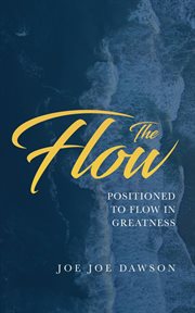 The flow. Positioned To Flow In Greatness cover image
