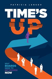 Time's up. Why Boards Need To Get Diverse Now cover image