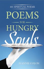 Poems for hungry souls. 101 Spiritual Poems cover image
