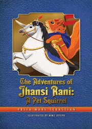 The adventures of jhansi rani : A Pet Squirrel cover image