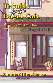 Trouble at the bagel cafe cover image