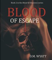 Blood of escape : Blood Of Discovery cover image