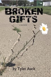 Broken gifts : a memoir cover image