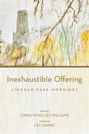 Inexhaustible offering. Lincoln Park Mornings cover image