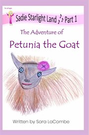 Sadie starlight land part 1. The Adventure of Petunia the Goat cover image