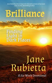 Brilliance. Finding Light in Dark Places cover image