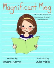 Magnificent Meg : a read-aloud book to encourage children with dyslexia cover image