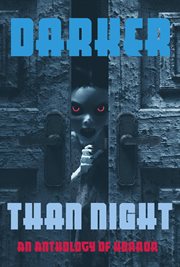 Darker than night : an anthology of horror cover image