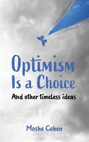 Optimism is a choice and other timeless ideas cover image
