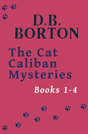 The cat caliban mysteries. Books 1-4 cover image