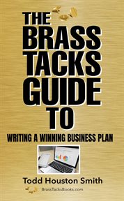 The brass tacks guide to writing a winning business plan cover image