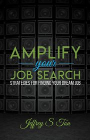 Amplify your job search : strategies for finding your dream job cover image