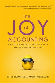 The joy of accounting. A Game-Changing Approach That Makes Accounting Easy cover image