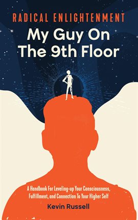 Cover image for Radical Enlightenment: My Guy On The 9th Floor