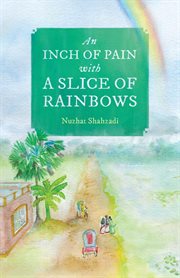 An inch of pain with a slice of rainbows. A Novel cover image