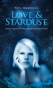 Love & stardust. A Memoir of True Love. Two Hearts, One Soul and a Promise of Forever cover image