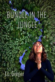 Bungle in the jungle : Science Traveler cover image