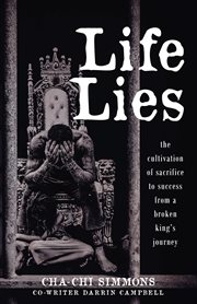 Life lies. The cultivation of sacrifice to success from a broken king's journey cover image