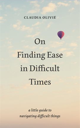 Cover image for On Finding Ease in Difficult Times