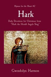 Hark. Daily Devotions for Christmas from "Hark the Herald Angels Sing" cover image