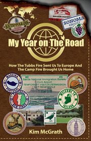 My year on the road. How the Tubbs Fire Sent us to Europe and the Camp Fire Brought Us Home cover image