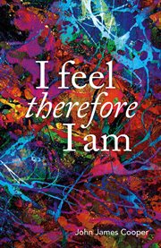 I feel, therefore i am cover image