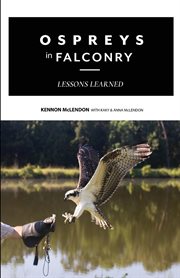 Ospreys in falconry. Lessons Learned cover image
