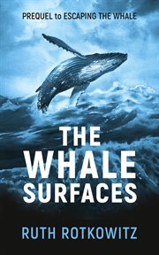 The whale surfaces. Prequel to Escaping The Whale cover image