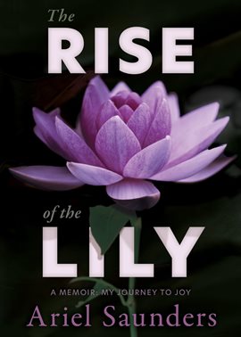 Cover image for The Rise of the Lily: A Memoir