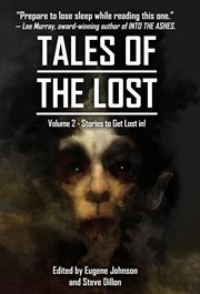 Tales of the lost volume two- a charity anthology for covid- 19 relief. Stories to Get Lost In! cover image