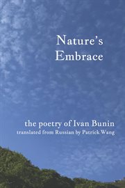 Nature's embrace. The Poetry of Ivan Bunin cover image
