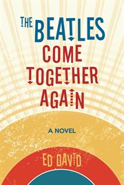 The beatles come together again. A Novel cover image