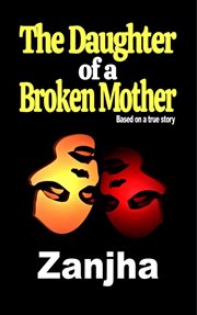 The daughter of a broken mother cover image