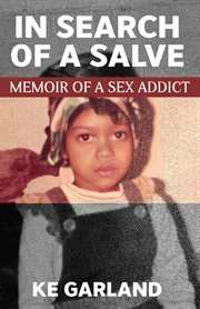 In Search of a Salve : Memoir of a Sex Addict cover image