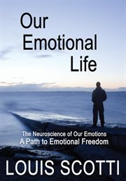 Our emotional life. The Neuroscience of Our Emotions cover image