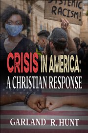Crisis in america. A Christian Response cover image