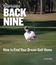 Glorious back nine. How to Find Your Dream Golf Home cover image