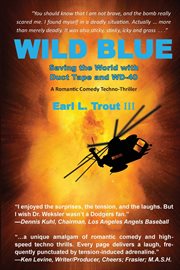 Wild blue. Saving the World with Duct Tape and WD-40 cover image