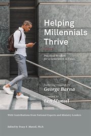 Helping millennials thrive : Practical Wisdom for a Generation in Crisis cover image