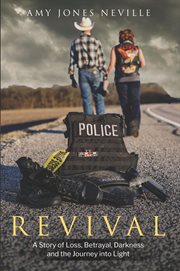 Revival, a story of loss, betrayal, darkness and the journey into light cover image