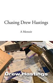 Chasing drew hastings. A Memoir cover image