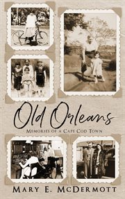 Old orleans. Memories of a Cape Cod Town cover image