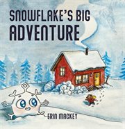 Snowflake's big adventure cover image