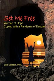 Set me free. Women of Hope Coping with a Pandemic of Despair cover image