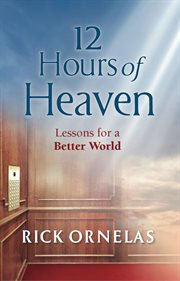 12 hours of heaven. Lessons for a Better World cover image