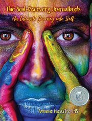The soul-discovery journalbook. An Intimate Journey into Self cover image