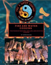 Fire and water cooking. The Fusion of Smoking, Grilling, and Sous Vide Cooking cover image