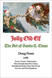 Jolly old elf, the art of santa h. claus cover image