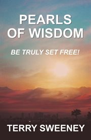 Pearls of wisdom. Be Truly Set Free cover image