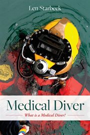 Medical diver. What is a Medical Diver? cover image